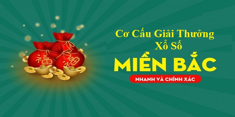 Nắm bắt được cơ cấu giải thưởng của xổ số miền Bắc